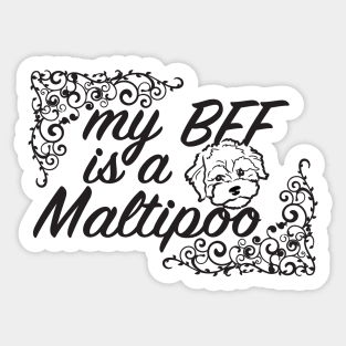 My BFF is a Maltipoo 3 Sticker